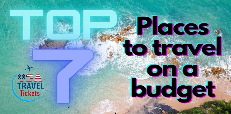 7 Best Places to Travel on a Budget
